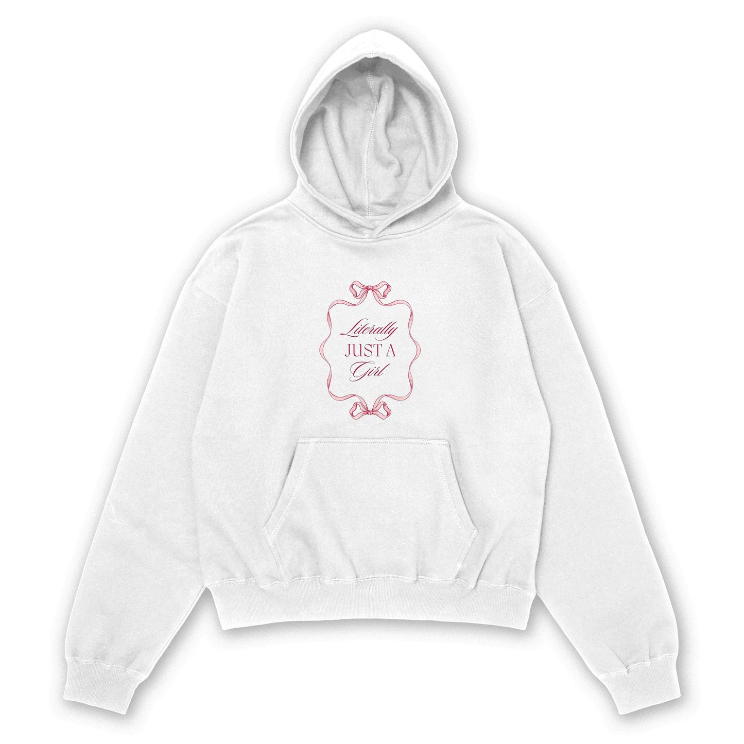 LITERALLY JUST A GIRL HOODIE - white